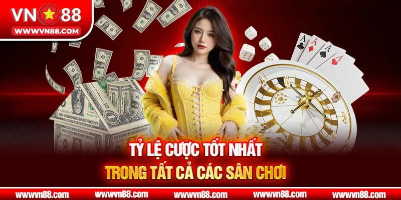 Tỷ lệ cược tốt nhất trong tất cả các sân chơi 