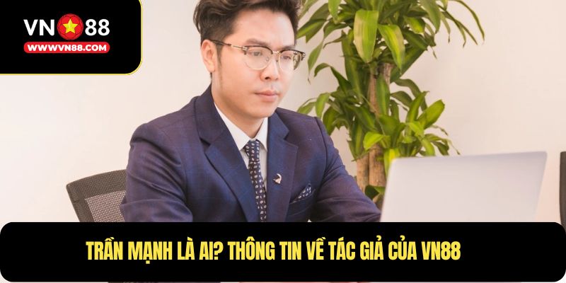 Trần Mạnh là ai?