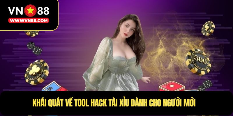 Khái quát về tool hack tài xỉu dành cho người mới